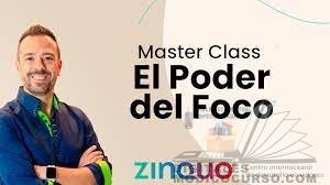 Masterclass El Poder del Foco de Zinquo